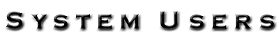 [SYSTEM USERS]